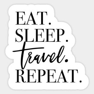 Eat Sleep Travel Repeat Holiday Vacay Sticker